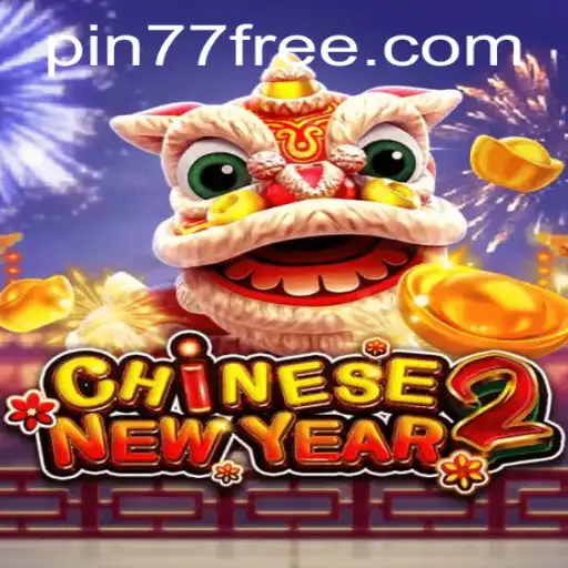 Discover the Exciting Universe of CHINESENEWYEAR2 with pin77