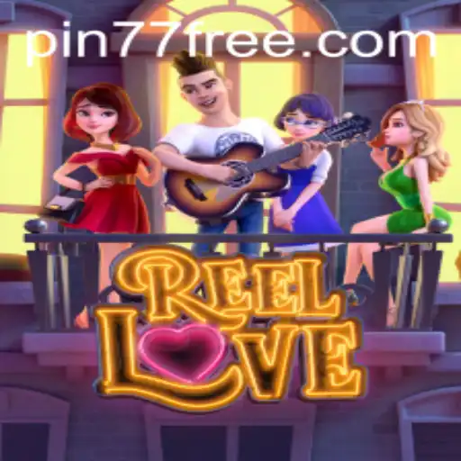 Discover the Thrills of ReelLove: A Slot Game Adventure with PIN77