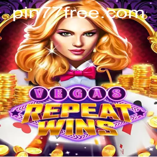 VegasRepeatWins: Unlocking the Thrills of the Casino World with Pin77